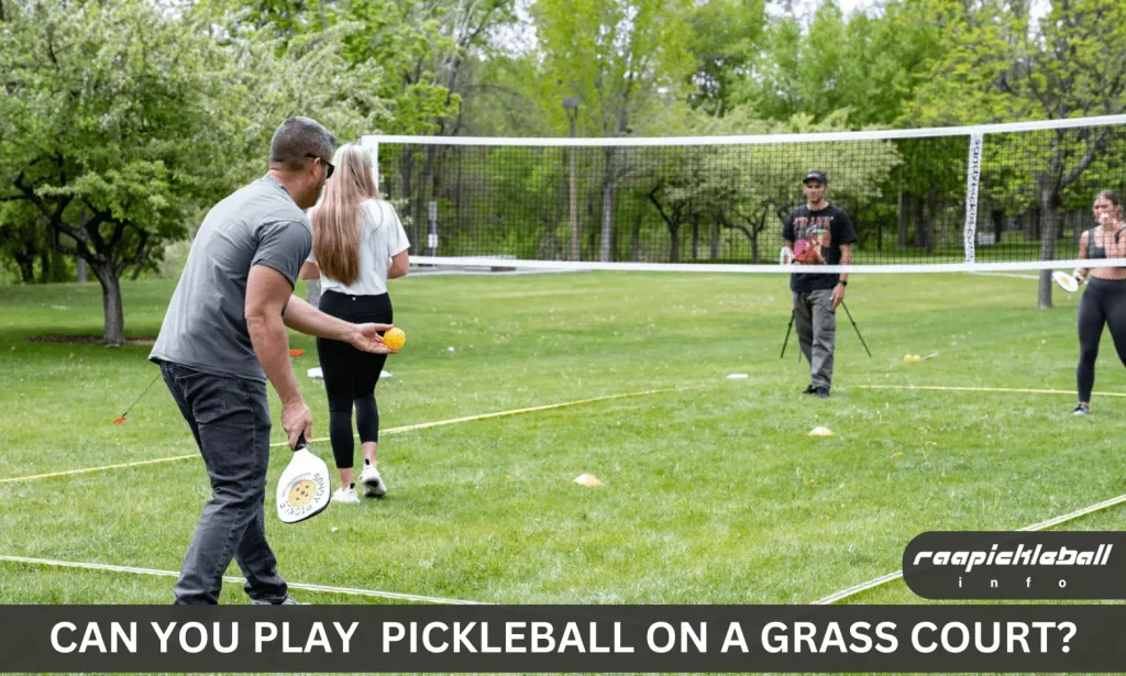 can you play pickleball on a grass court